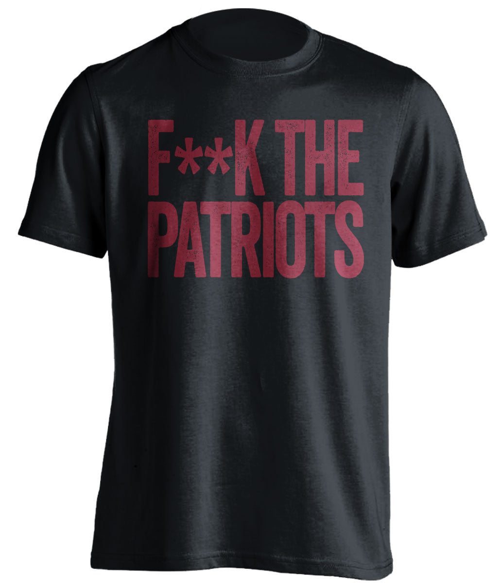 FUCK THE PATRIOTS - Patriots Haters Shirt - Garnet and Gold Version - Text Design - Beef Shirts