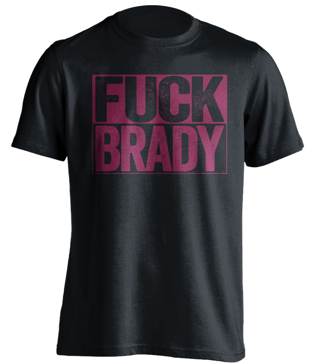 fuck brady black and garnet tshirt uncensored