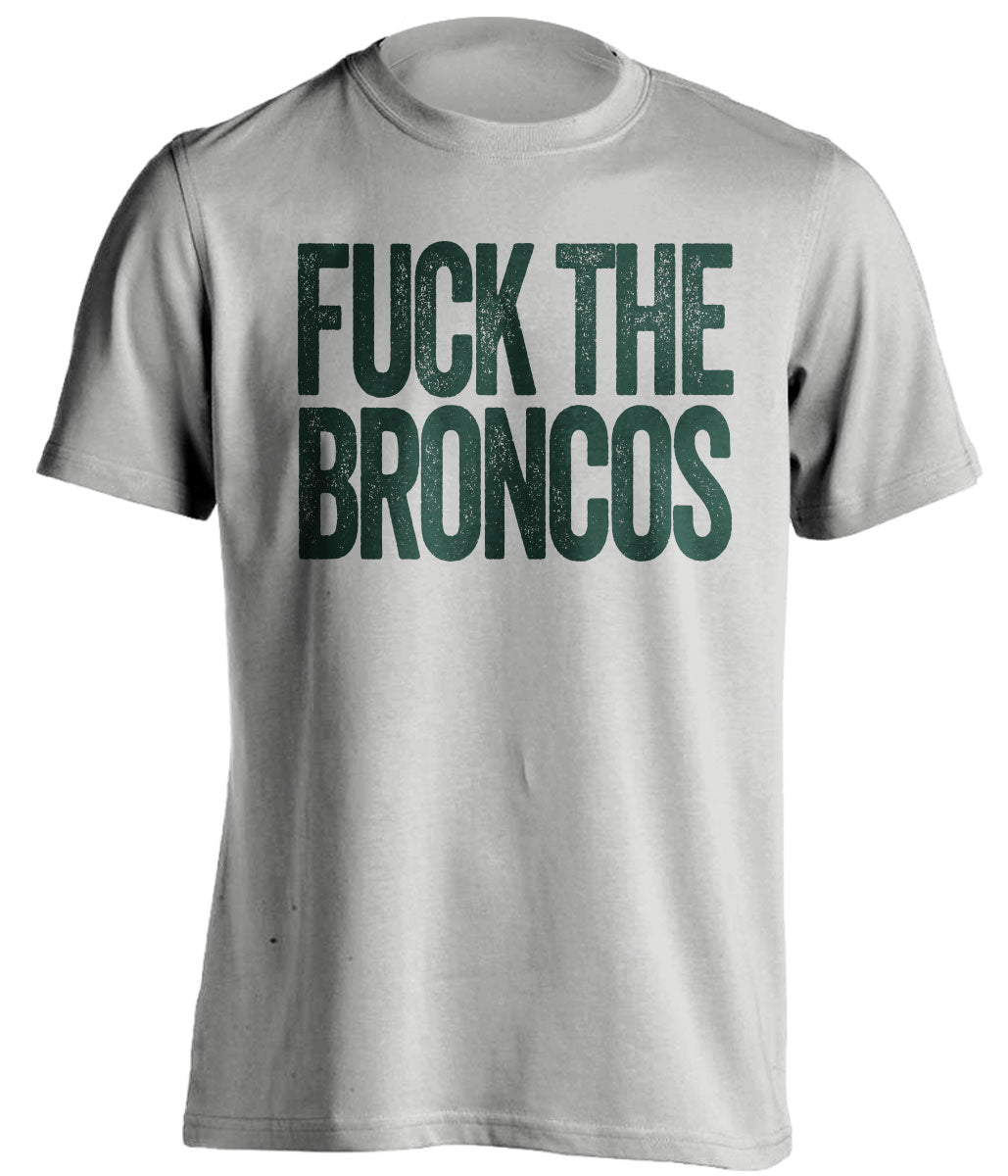 FUCK THE BRONCOS - Green Bay Packers Fan T-Shirt - Text Design - Beef Shirts