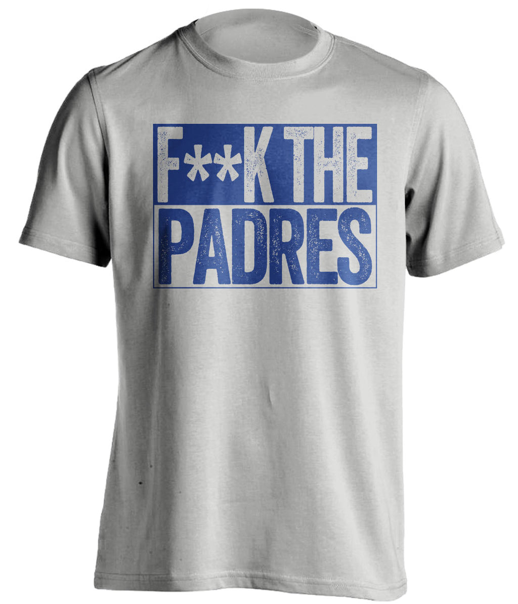 fuck the padres dodgers fan censored grey shirt