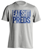 eat shit preds rangers grey and blue shirt uncensored