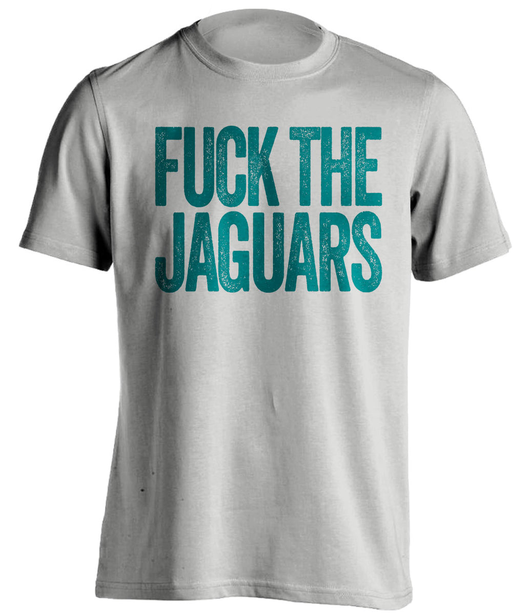 fuck the jaguars jacksonville jags hate grey tshirt uncensored