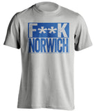 F**K NORWICH Ipswich Town FC grey TShirt