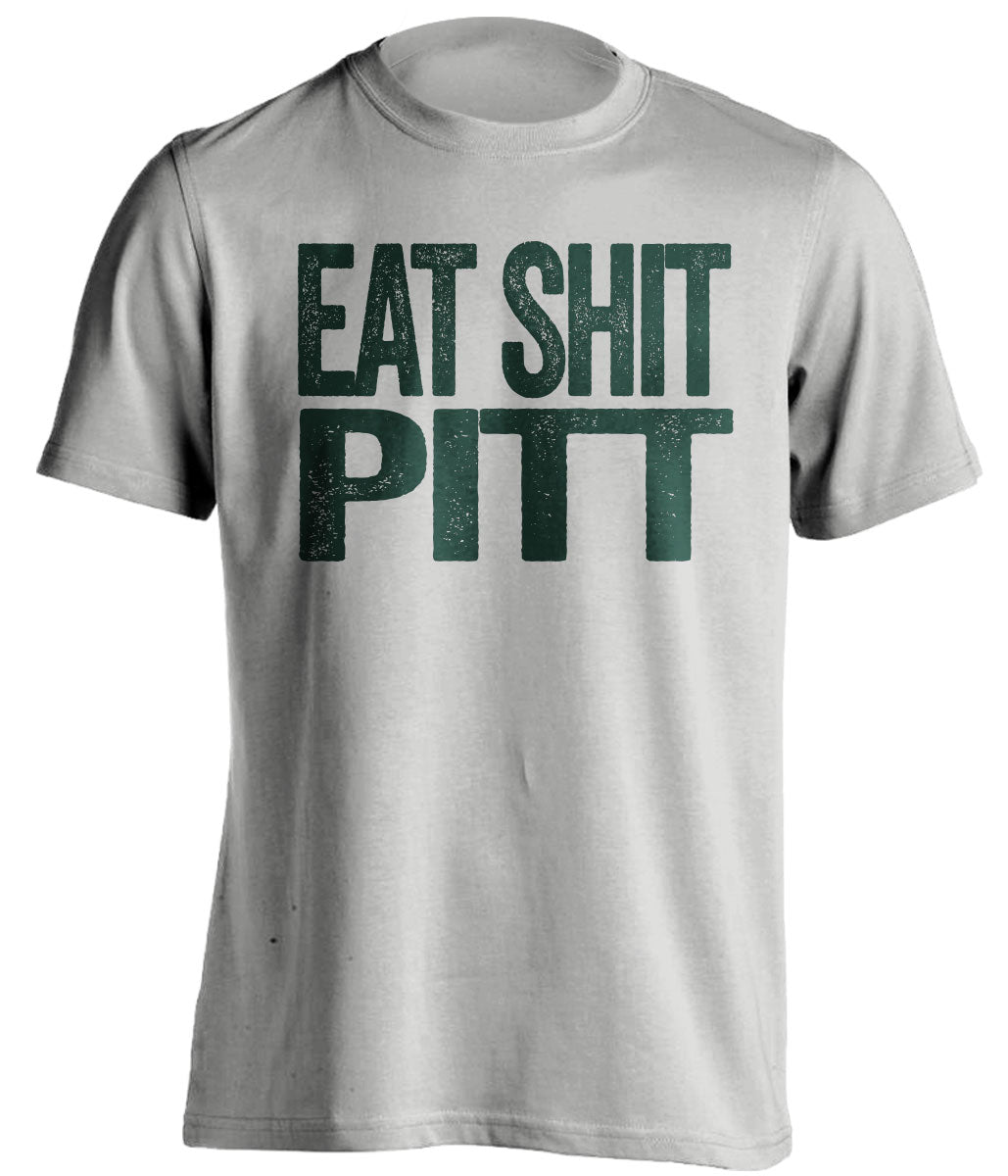 eat shit pitt MSU michigan state spartans grey tshirt uncensored