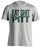 eat shit pitt MSU michigan state spartans grey tshirt uncensored