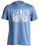 fuck the wolfpack unc tar heels blue shirt uncensored