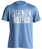 fuck the wolfpack unc tar heels blue shirt uncensored