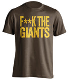 fuck the giants san diego padres brown tshirt censored