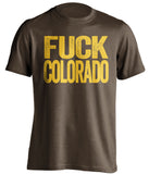 fuck colorado csu cu wyoming cowboys brown tshirt uncensored