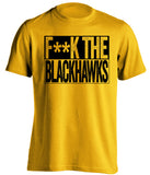 F**K THE BLACKHAWKS Pittsburgh Penguins gold TShirt