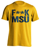 fuck msu michigan wolverines gold tshirt censored