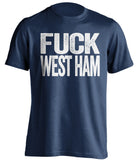 FUCK WEST HAM - Millwall FC Fan T-Shirt - Text Design - Beef Shirts