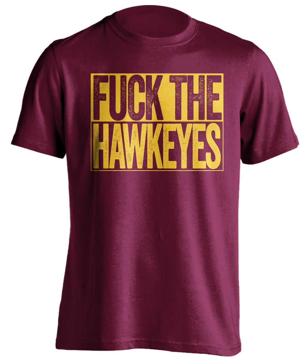 fuck the hawkeyes uncensored maroon shirt for minnesota fans