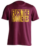 fuck the hawkeyes uncensored maroon shirt for minnesota fans