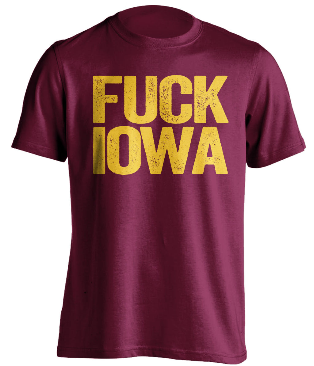 fuck iowa uncensored maroon tshirt for minnesota fans