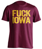 fuck iowa uncensored maroon tshirt for minnesota fans