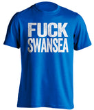 FUCK SWANSEA Cardiff City FC blue Shirt