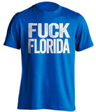 fuck florida gators kentucky wildcats uk blue tshirt uncensored