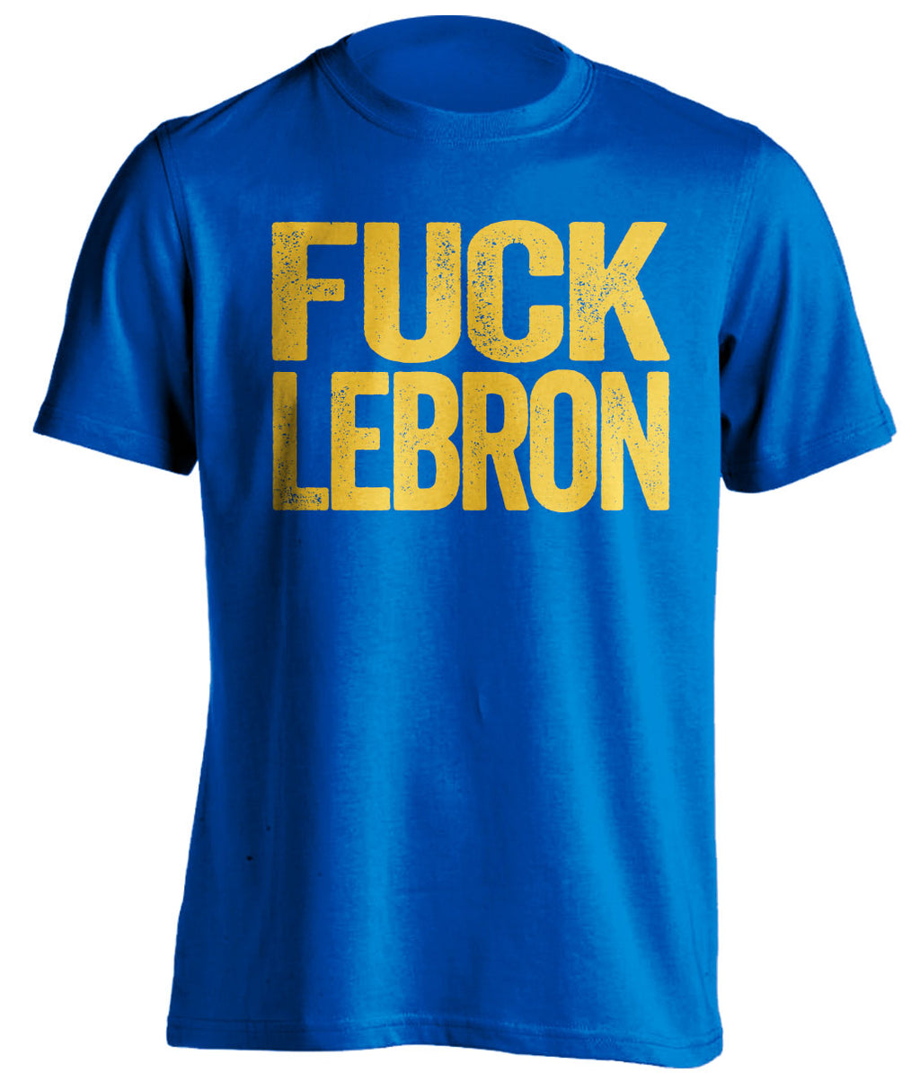 golden state warriors blue shirt fuck lebron gold text uncensored