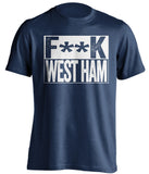 F**K WEST HAM Millwall FC blue TShirt