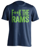 fuck the rams censored navy tshirt seattle seahawks fan