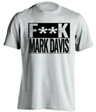 fuck mark davis white and black raiders shirt censored