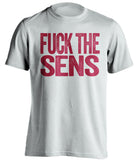 FUCK THE SENS Montreal Canadiens white Shirt