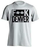 fuck denver broncos oakland raiders white shirt censored