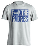 fuck the padres dodgers fan censored white shirt