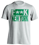 fuck new york knicks boston celtics white shirt censored