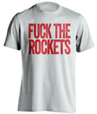 fuck the rockets portland blazers white tshirt uncensored