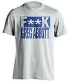 fuck greg abbott texas democrat white shirt censored