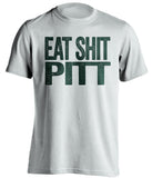 eat shit pitt MSU michigan state spartans white tshirt uncensored