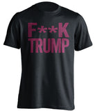 fuck trump black tshirt with garnet text censored