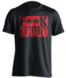 fuck ronaldo censored black shirt liverpool fans