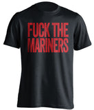 fuck the mariners black uncensored tshirt LA angels fans