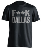 fuck dallas mavericks mavs stars spurs kings raiders black tshirt censored