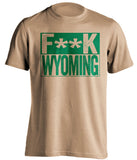 fuck wyoming censored old gold shirt CSU rams fan