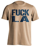 fuck la rams chargers st louis rams old gold tshirt uncensored