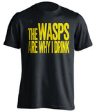 The *Blank* Are Why I Drink - Customized Self-Deprecating Fan T-Shirt -Any Color Combination and Name You Want - Text Design - Beef Shirts