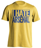 i hate arsenal chelsea fc yellow shirt