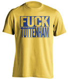 uncensored yellow shirt that says fuck tottenham in chelsea colours