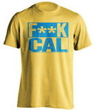 fuck cal censored yellow shirt for ucla bruins fans