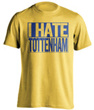 yellow shirt that says i hate tottenham in chelsea colors