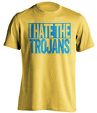 i hate the trojans ucla bruins yellow shirt