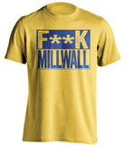 fuck millwall yellow and blue tshirt censored