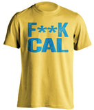 fuck cal censored yellow tshirt for ucla bruins fans
